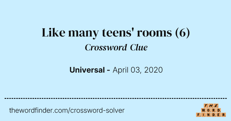 Like many teens' rooms crossword clue image