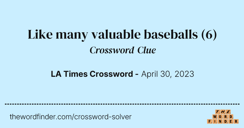 Like many valuable baseballs crossword clue image