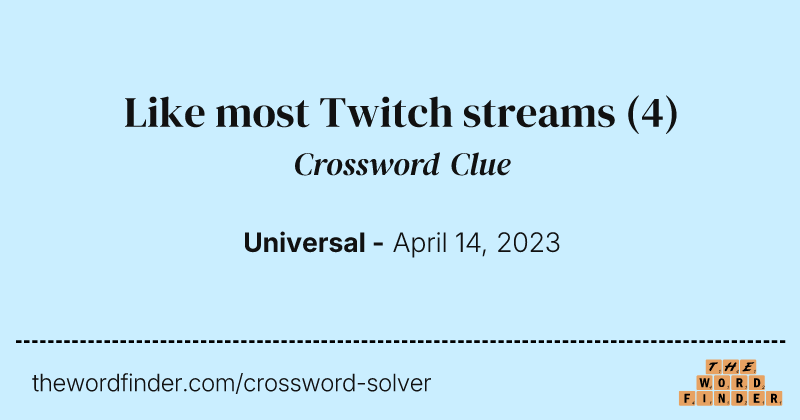 Like most Twitch streams crossword clue image