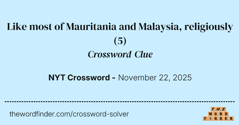 Like most of Mauritania and Malaysia, religiously crossword clue image