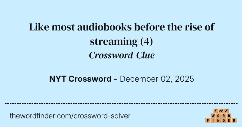 Like most audiobooks before the rise of streaming crossword clue image