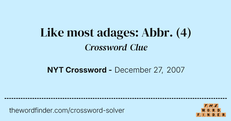 Like most adages: Abbr. crossword clue image
