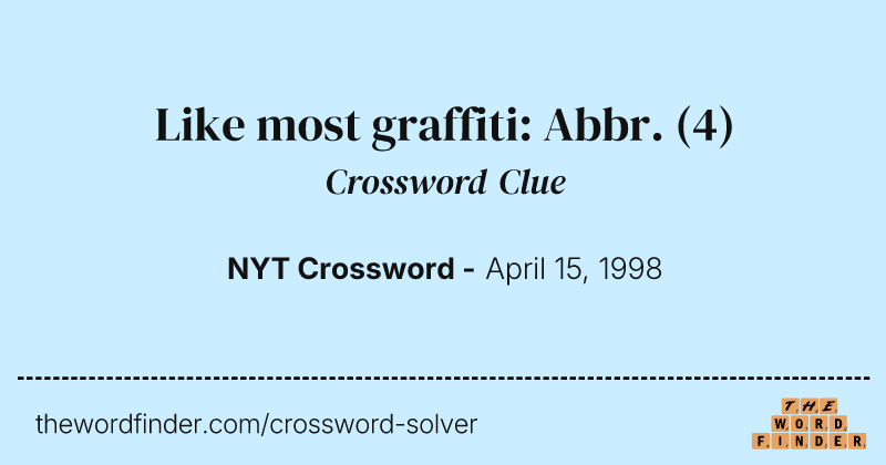 Like most graffiti: Abbr. crossword clue image
