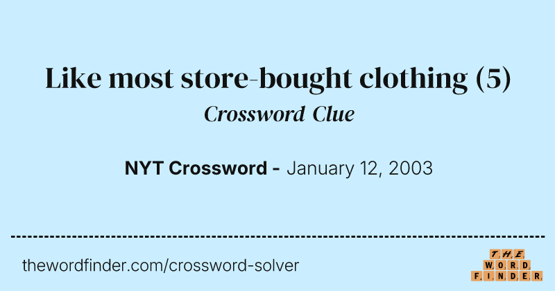 Like most store-bought clothing crossword clue image