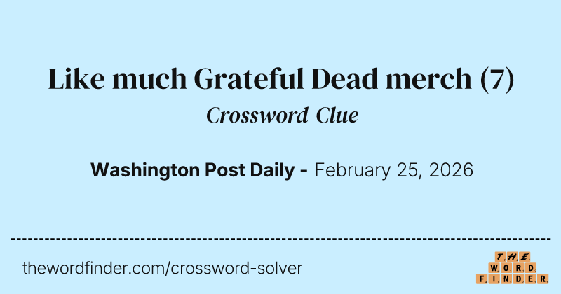 Like much Grateful Dead merch crossword clue image