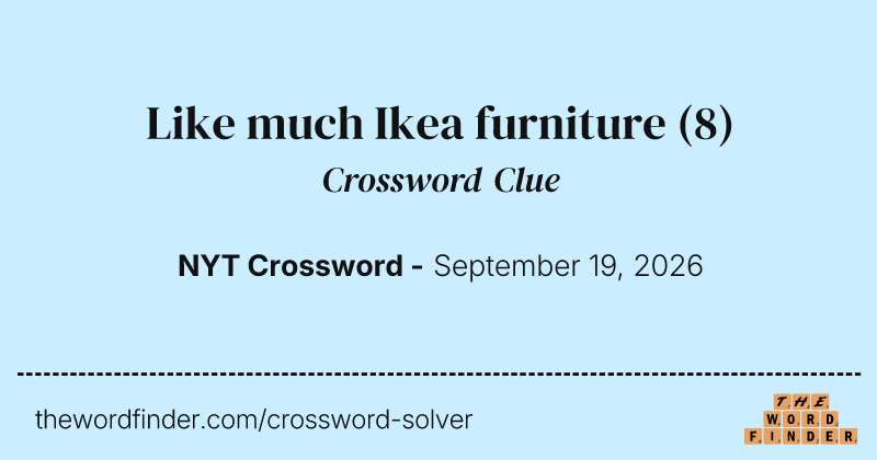Like much Ikea furniture crossword clue image