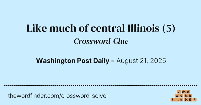 Like much of central Illinois crossword clue image