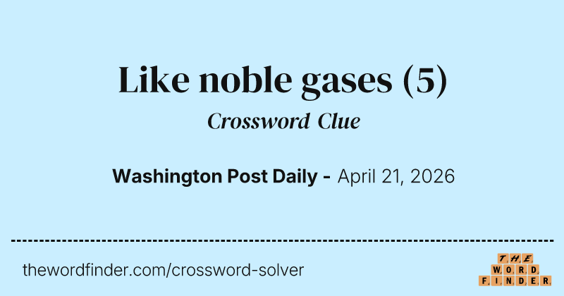 Like noble gases crossword clue image