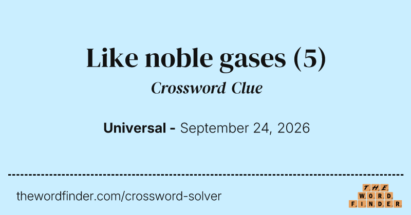 Like noble gases crossword clue image
