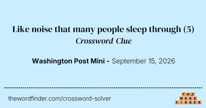 Like noise that many people sleep through crossword clue image