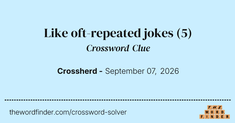 Like oft-repeated jokes crossword clue image