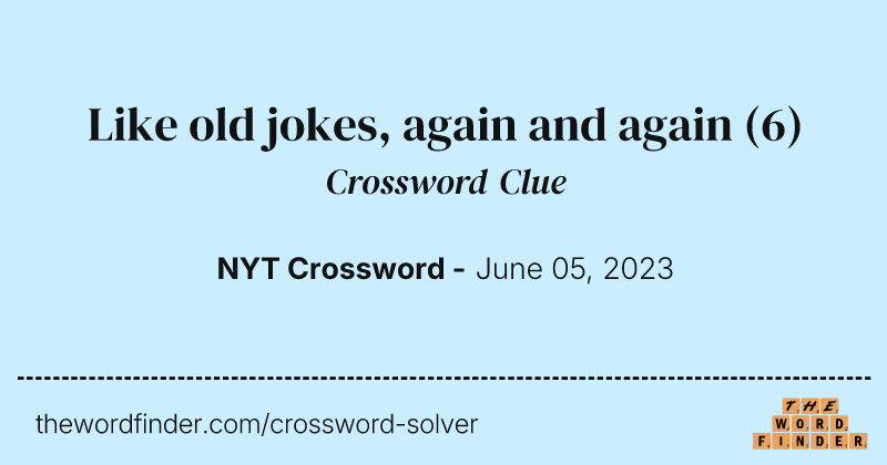 Like old jokes, again and again crossword clue image