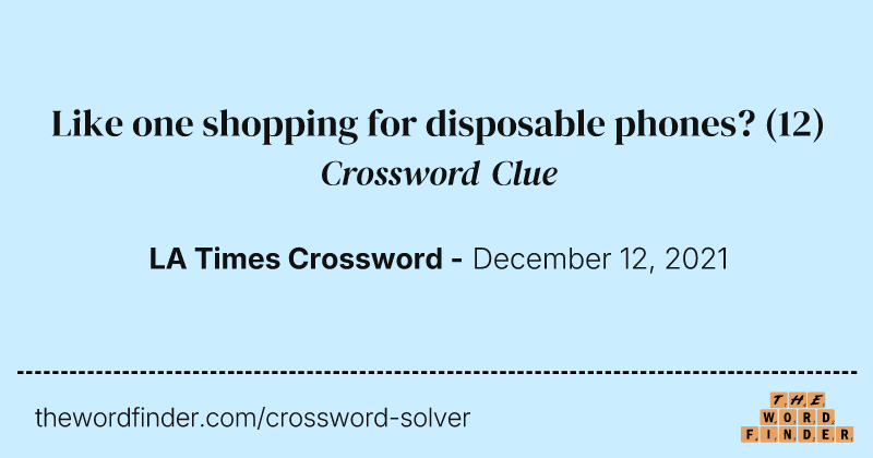 Like one shopping for disposable phones? crossword clue image