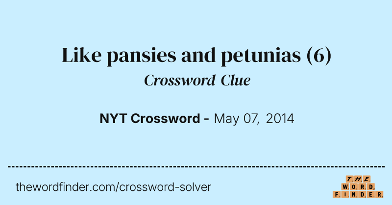 Like pansies and petunias crossword clue image