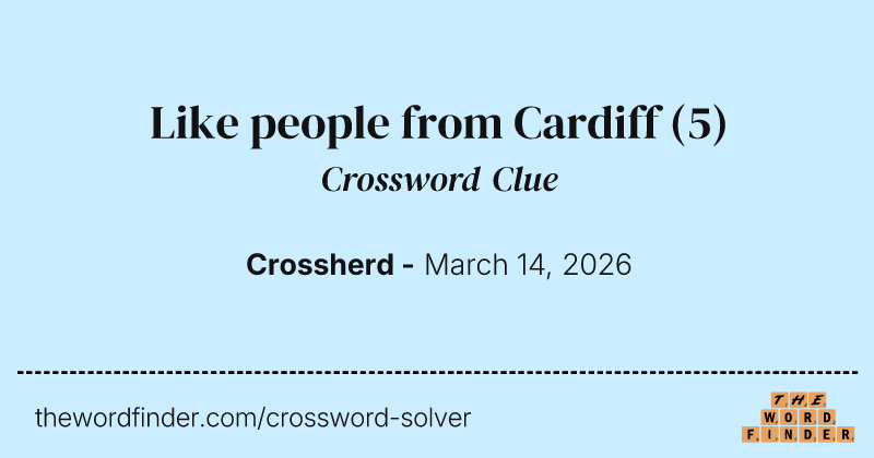 Like people from Cardiff crossword clue image