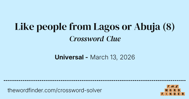 Like people from Lagos or Abuja crossword clue image