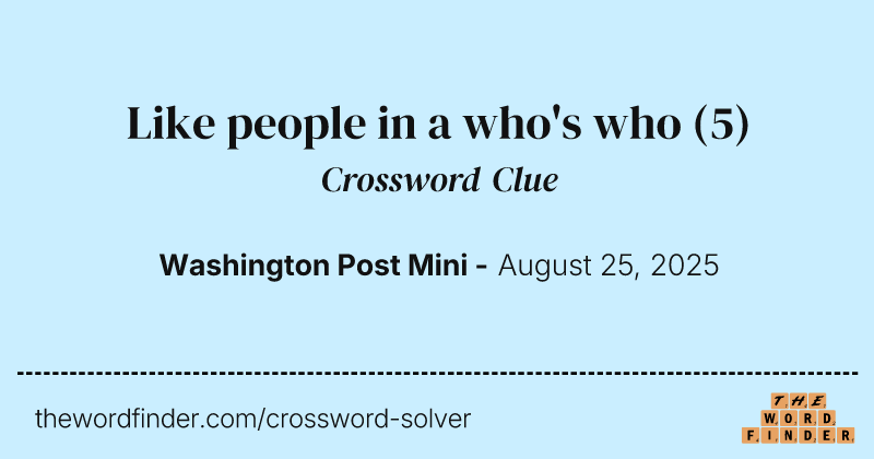 Like people in a who's who crossword clue image