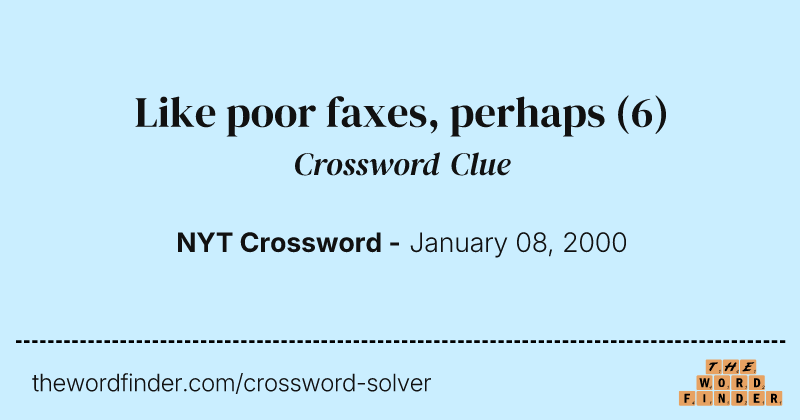 Like poor faxes, perhaps crossword clue image
