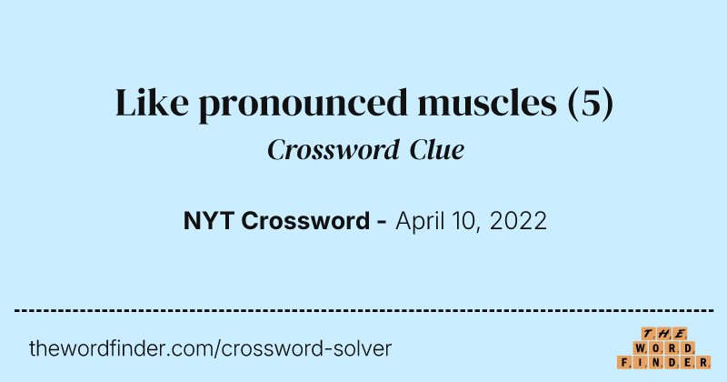 Like pronounced muscles crossword clue image