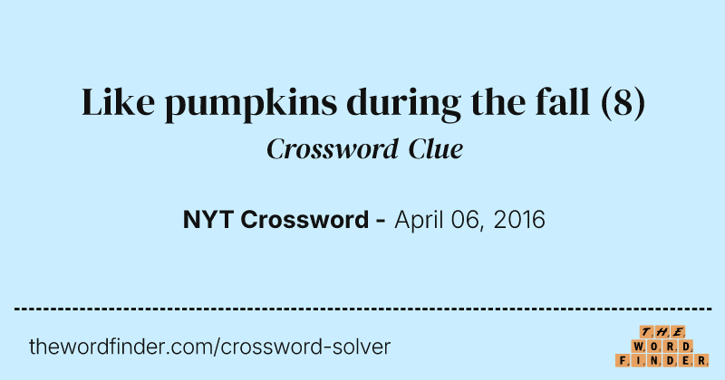 Like pumpkins during the fall crossword clue image