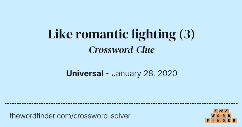 Like romantic lighting crossword clue image