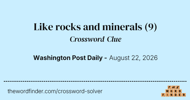 Like rocks and minerals crossword clue image