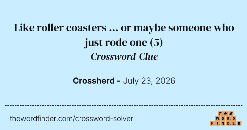 Like roller coasters ... or maybe someone who just rode one crossword clue image