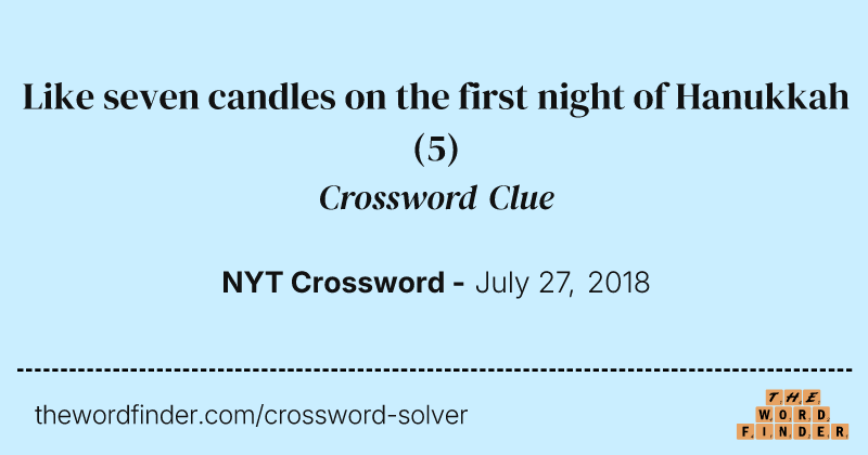 Like seven candles on the first night of Hanukkah crossword clue image