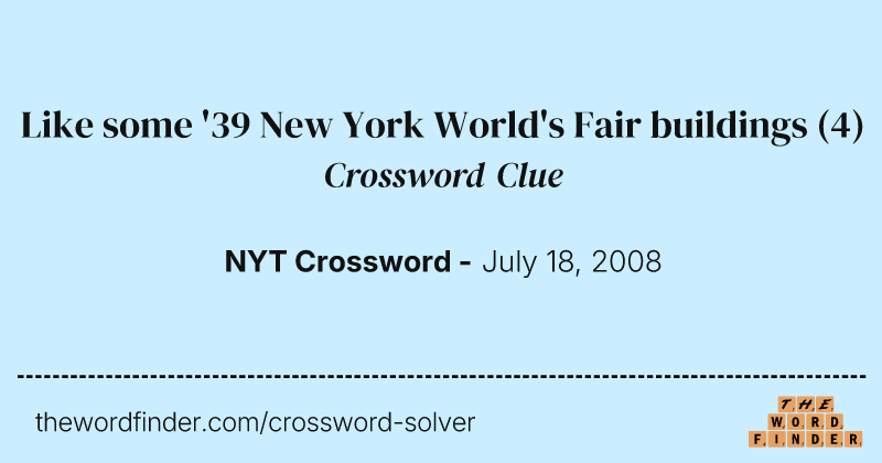 Like some '39 New York World's Fair buildings crossword clue image