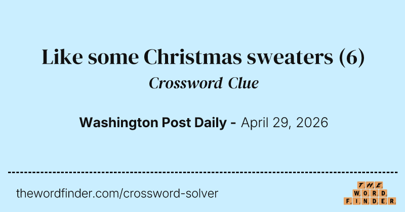 Like some Christmas sweaters crossword clue image