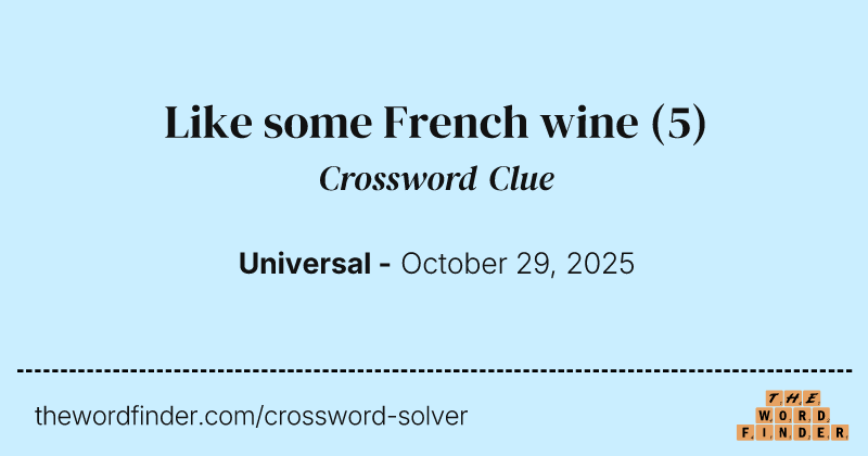 Like some French wine crossword clue image
