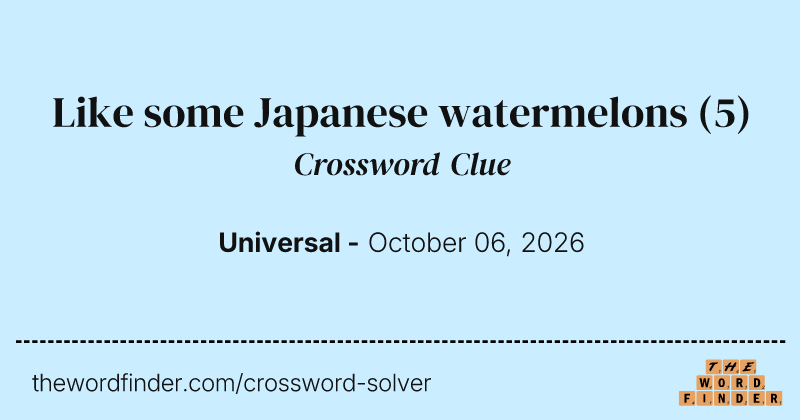 Like some Japanese watermelons crossword clue image