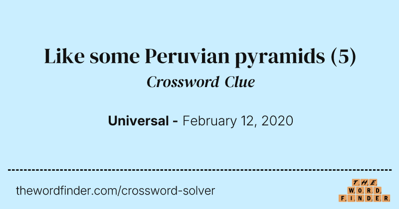 Like some Peruvian pyramids crossword clue image