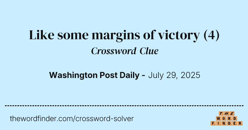 Like some margins of victory crossword clue image