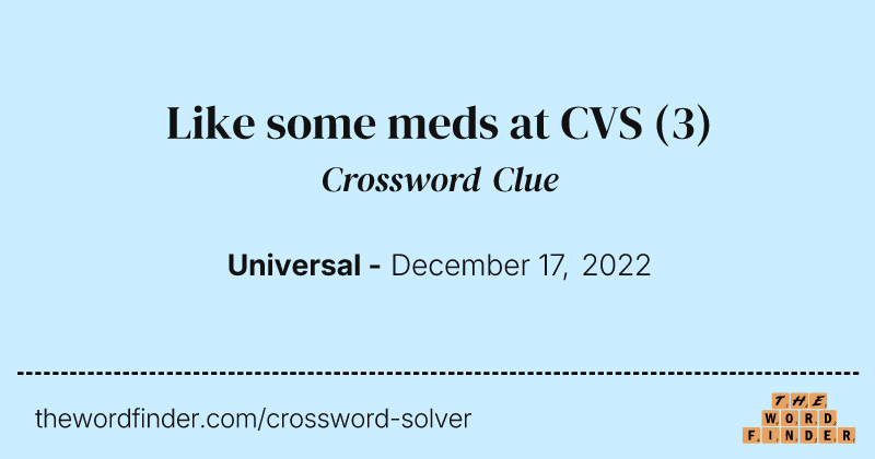 Like some meds at CVS crossword clue image