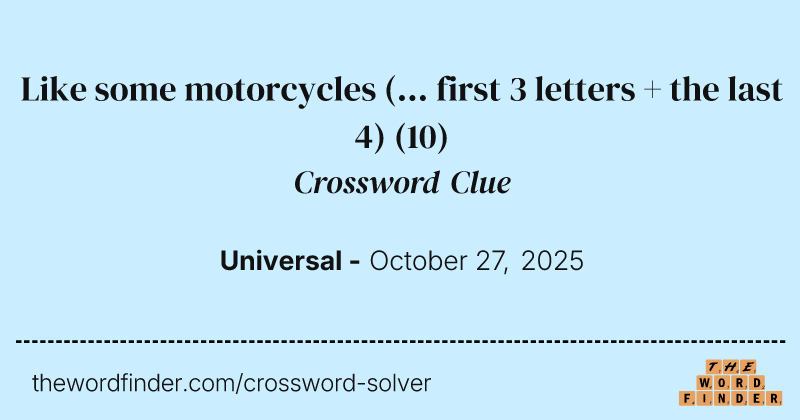 Like some motorcycles (... first 3 letters + the last 4) crossword clue image