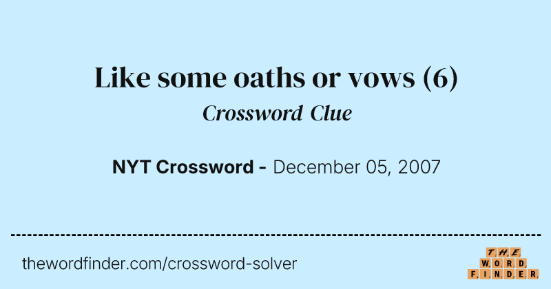 Like some oaths or vows crossword clue image
