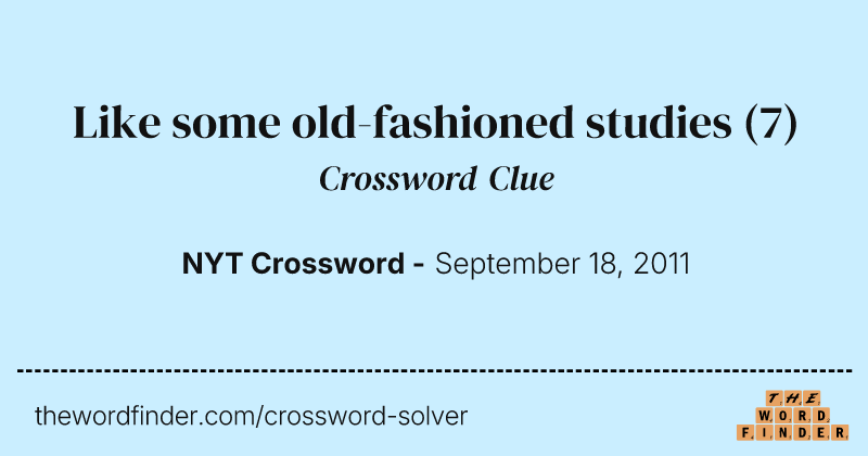 Like some old-fashioned studies crossword clue image