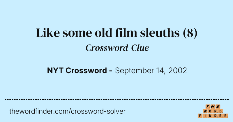Like some old film sleuths crossword clue image