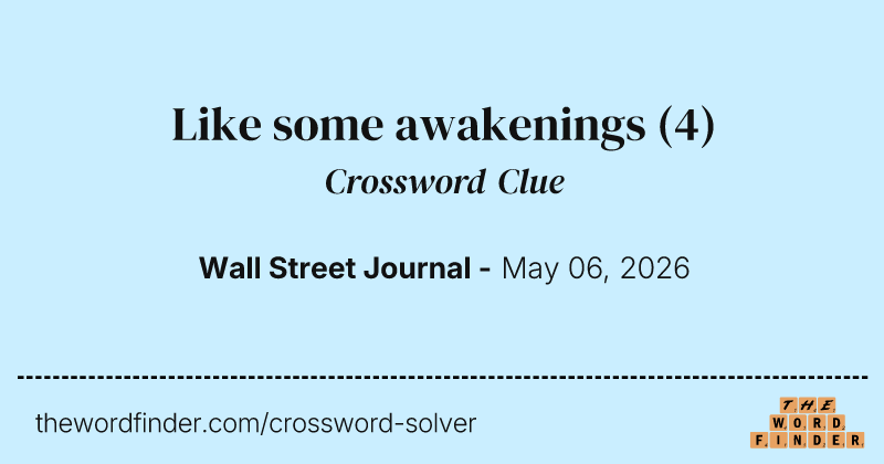 Like some awakenings crossword clue image