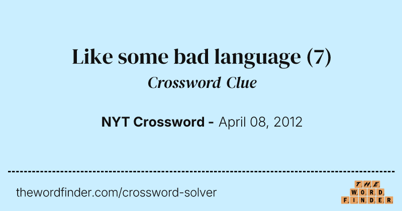 Like some bad language crossword clue image