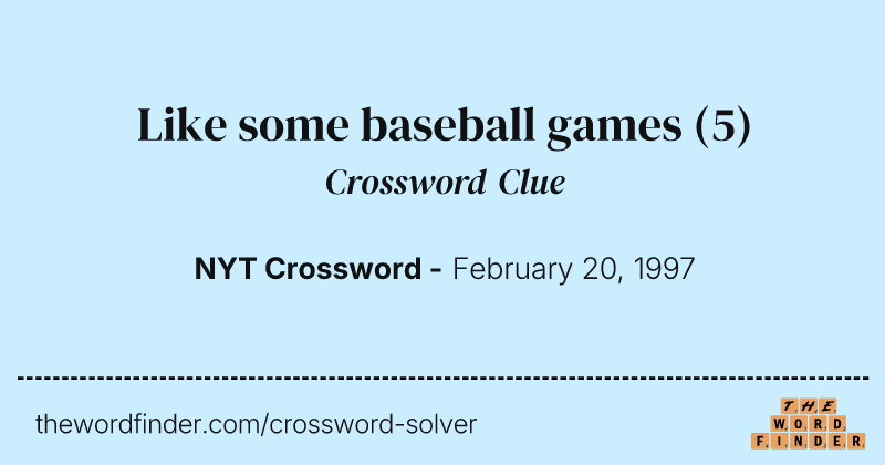 Like some baseball games crossword clue image
