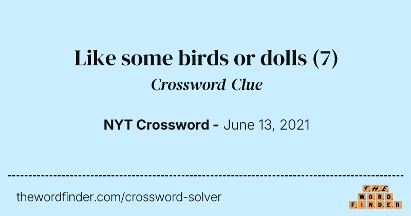 Like some birds or dolls crossword clue image