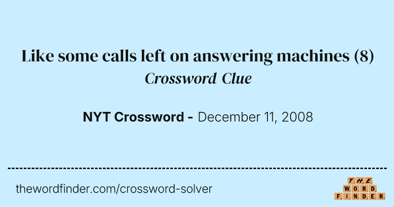 Like some calls left on answering machines crossword clue image