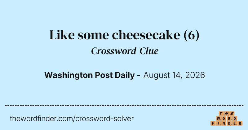 Like some cheesecake crossword clue image