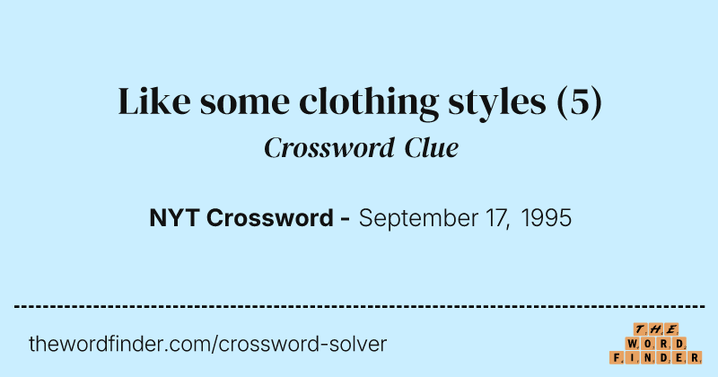 Like some clothing styles crossword clue image