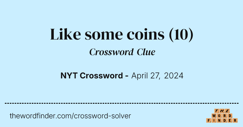 Like some coins crossword clue image