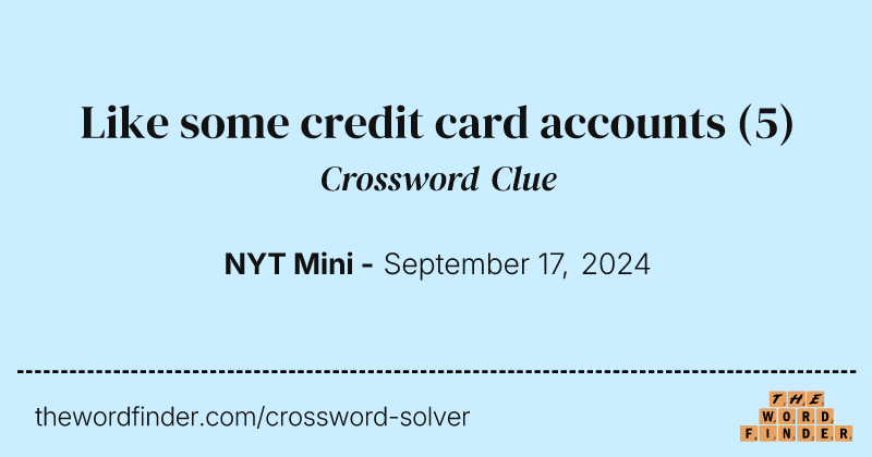 Like some credit card accounts crossword clue image