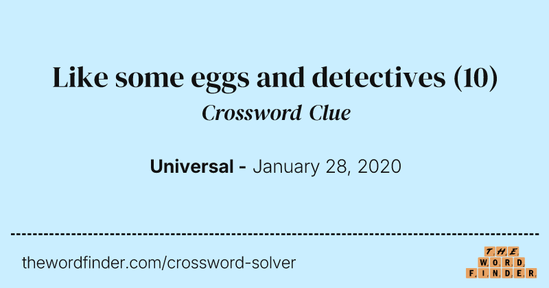 Like some eggs and detectives crossword clue image