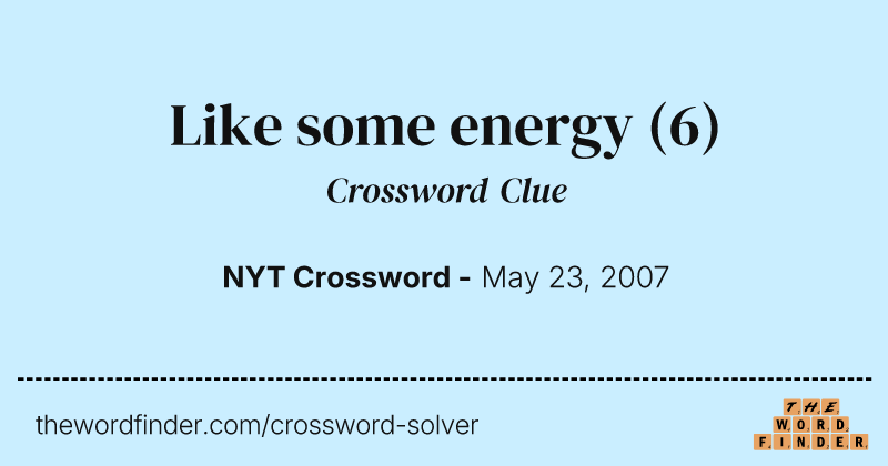 Like some energy crossword clue image